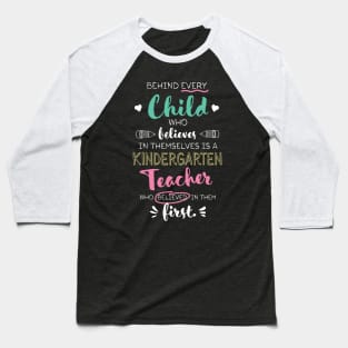 Great Kindergarten Teacher who believed - Appreciation Quote Baseball T-Shirt